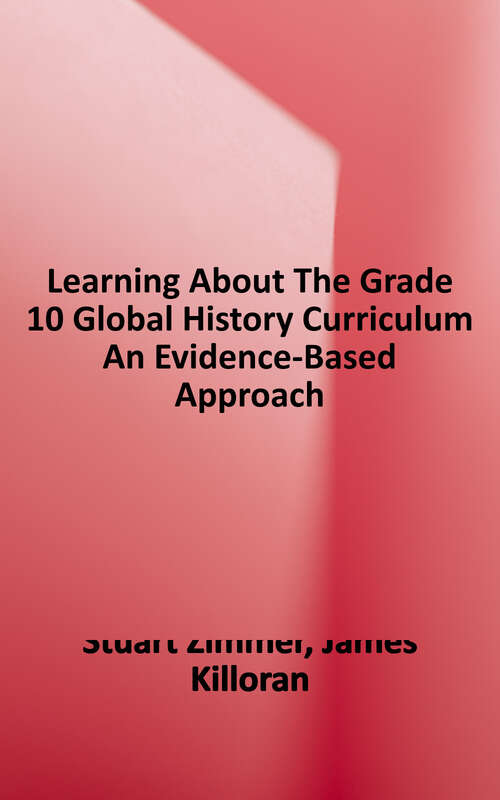 Book cover of Learning About the Grade 10 Global History Curriculum: An Evidence-Based Approach