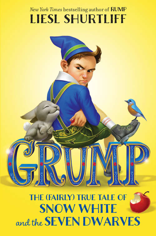 Book cover of Grump: The (Fairly) True Tale of Snow White and the Seven Dwarves