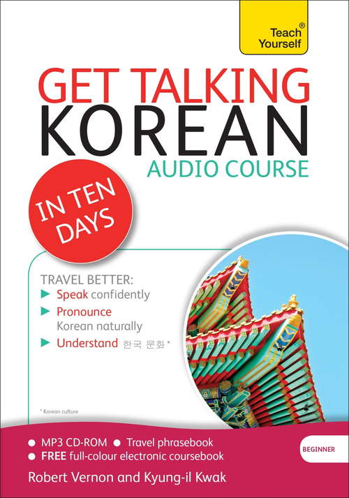 Book cover of Get Talking Korean in Ten Days Beginner Audio Course: The Essential Introduction to Speaking and Understanding