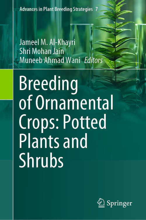 Book cover of Breeding of Ornamental Crops: Potted Plants and Shrubs (Advances in Plant Breeding Strategies #7)
