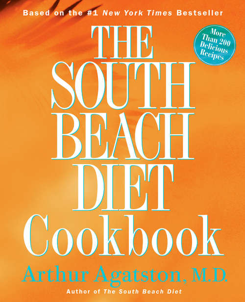 Book cover of The South Beach Diet Cookbook: More than 200 Delicious Recipies That Fit the Nation's Top Diet