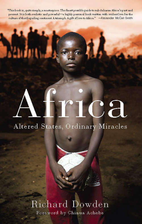 Africa: Altered States, Ordinary Miracles (African Arguments Ser.)
