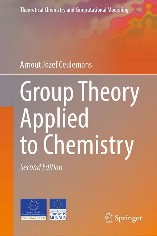 Book cover of Group Theory Applied to Chemistry (2nd ed. 2024) (Theoretical Chemistry and Computational Modelling)