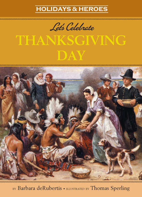 Book cover of Let's Celebrate Thanksgiving Day (Holidays & Heros)