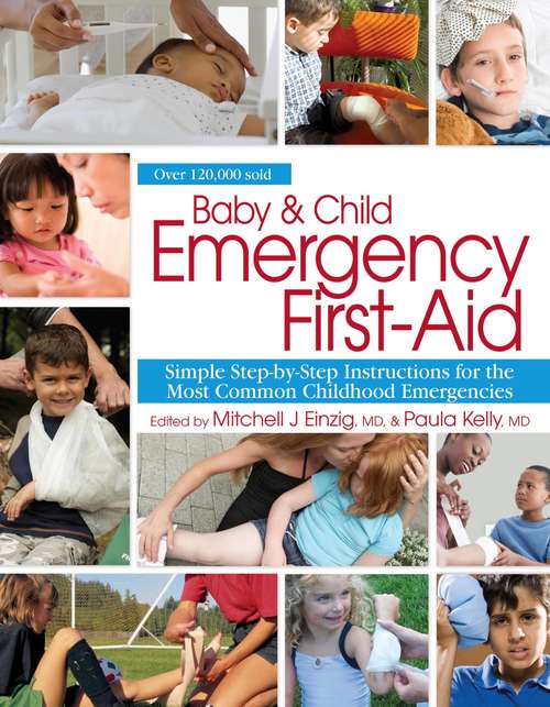 Baby & Child Emergency First Aid: Simple Step-by-Step Instructions for the Most Common Childhood Emergencies