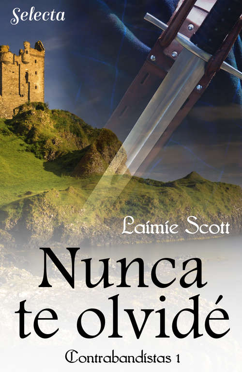 Book cover of Nunca te olvidé (Trilogía Contrabandistas: Volumen 1)