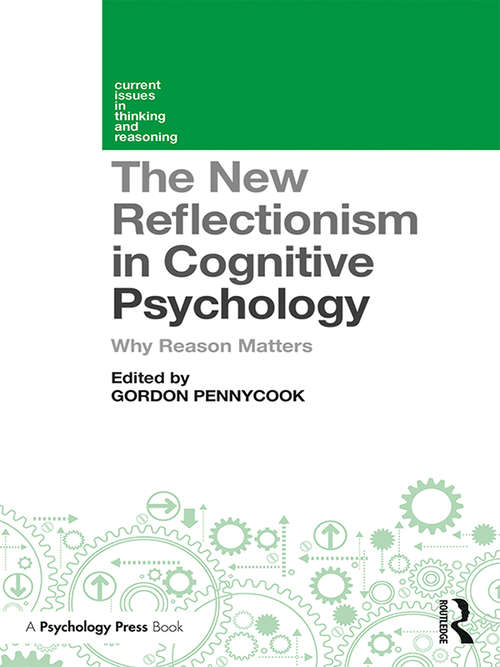 Book cover of The New Reflectionism in Cognitive Psychology: Why Reason Matters (Current Issues In Thinking And Reasoning Ser.)