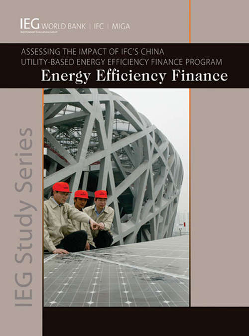 Book cover of Energy Efficiency Finance: Assessing the Impact of IFC's China Utility-based Energy Efficiency Finance Program