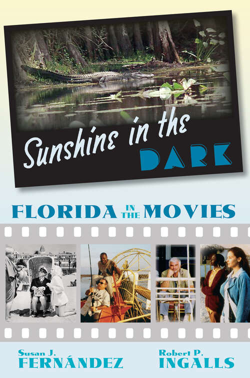 Book cover of Sunshine in the Dark: Florida in the Movies
