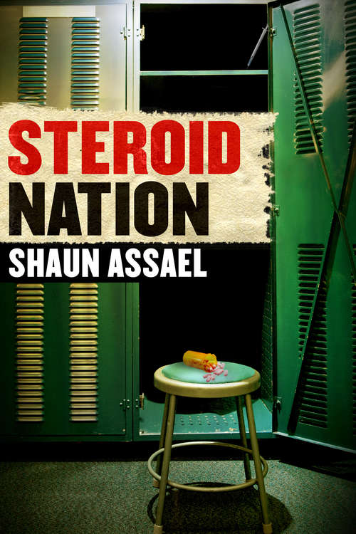 Book cover of Steroid Nation: : Juiced Home Run Totals, Anti-aging Miracles, and a Hercules in Every High School: The Secret History of America's True Drug Addiction