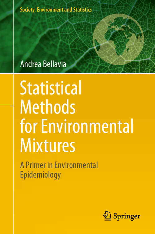Book cover of Statistical Methods for Environmental Mixtures: A Primer in Environmental Epidemiology (Society, Environment and Statistics)