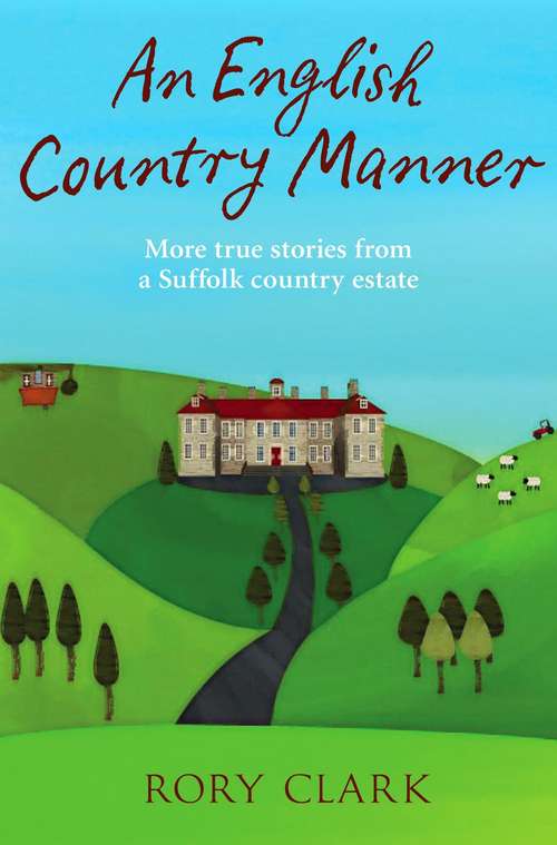 Book cover of An English Country Manner: More true stories from a Suffolk country estate