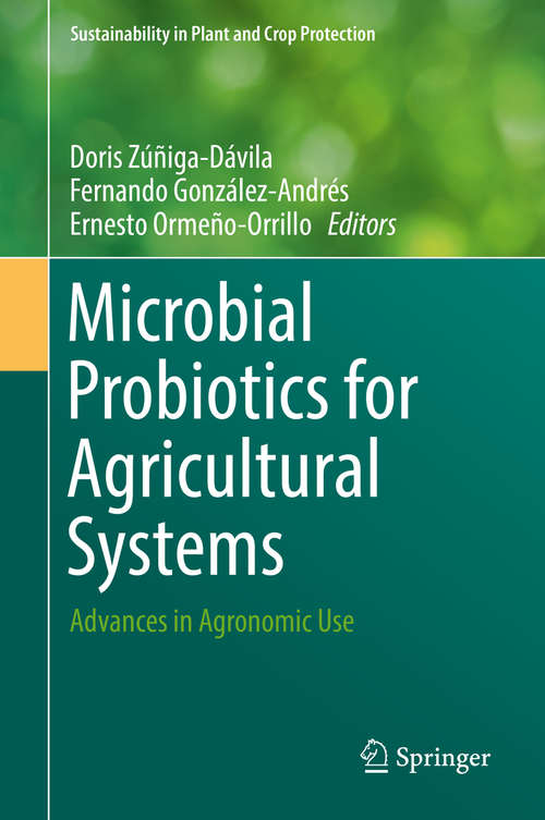 Microbial Probiotics for Agricultural Systems: Advances in Agronomic Use (Sustainability in Plant and Crop Protection)