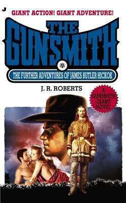 Book cover of The Further Adventures of James Butler Hickok (Gunsmith Giant #16)