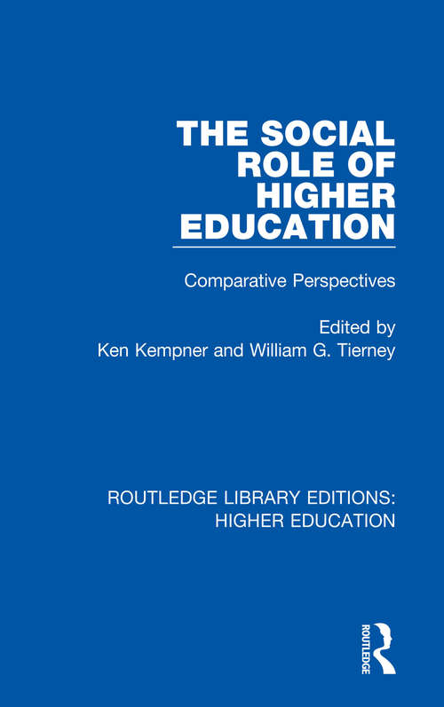 The Social Role of Higher Education: Comparative Perspectives (Routledge Library Editions: Higher Education #13)