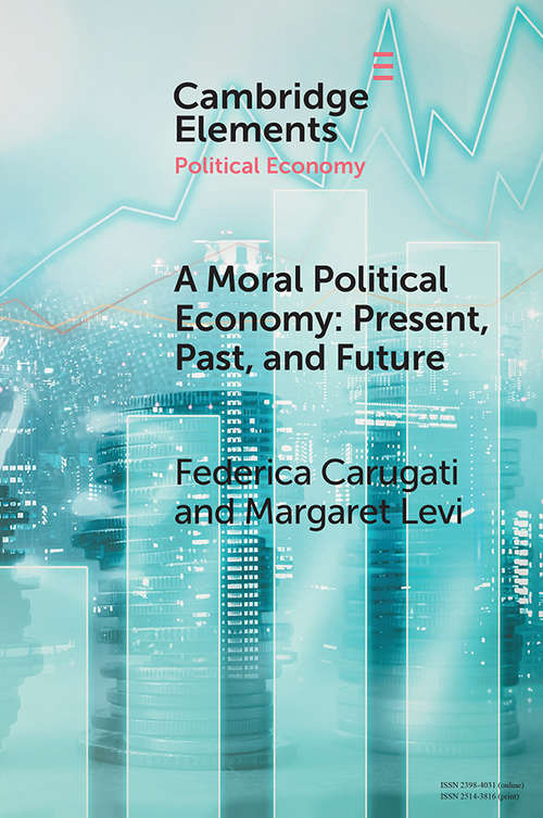 A Moral Political Economy: Present, Past, and Future (Elements in Political Economy)