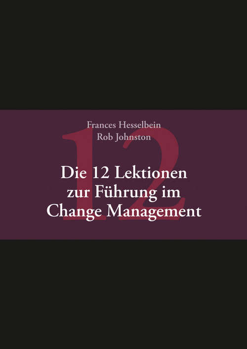 Book cover of Die 12 Lektionen zur Führung im Change Management