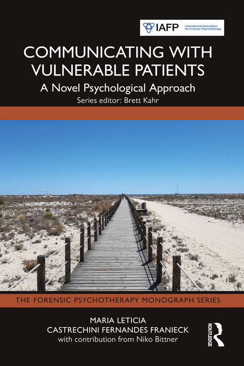 Book cover of Communicating with Vulnerable Patients: A Novel Psychological Approach (The Forensic Psychotherapy Monograph Series)