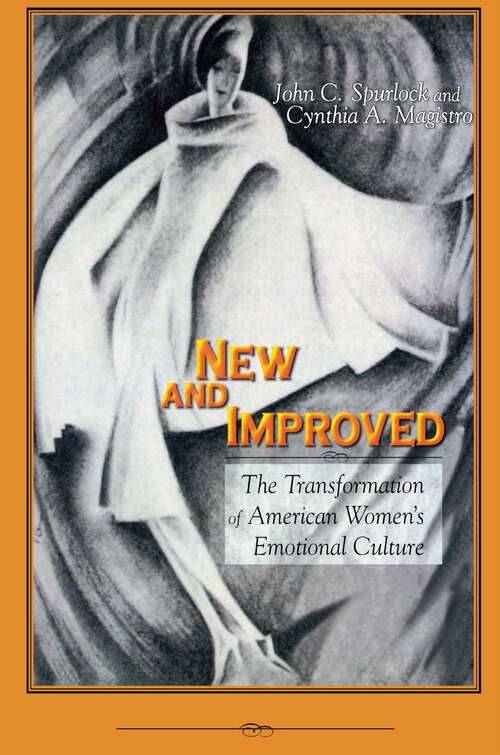 Book cover of New and Improved: The Transformation of American Women's Emotional Culture