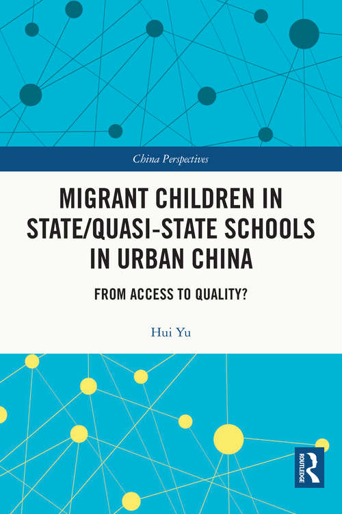 Migrant Children in State/Quasi-state Schools in Urban China: From Access to Quality? (China Perspectives)