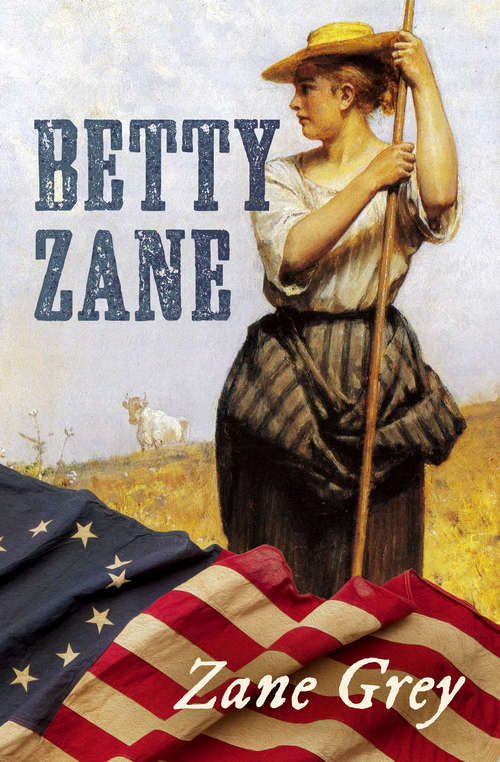 Book cover of Betty Zane (Large Print Edition) (The Ohio River Trilogy Series #1)