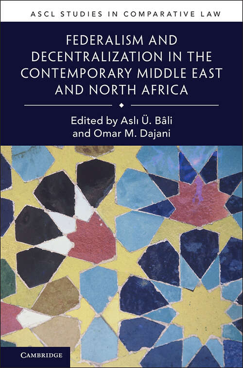 Book cover of Federalism and Decentralization in the Contemporary Middle East and North Africa (ASCL Studies in Comparative Law)