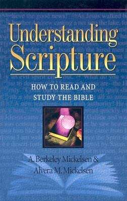Book cover of Understanding Scripture: How To Read and Study the Bible