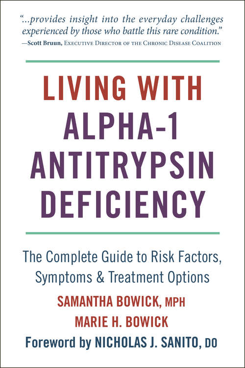 Book cover of Living with Alpha-1 Antitrypsin Deficiency: Complete Guide to Risk Factors, Symptoms & Treatment Options (Living with)