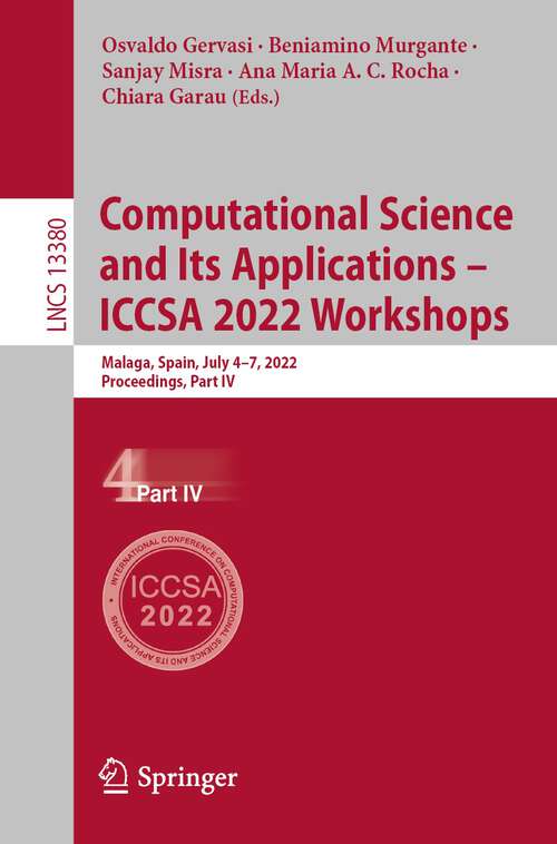 Computational Science and Its Applications – ICCSA 2022 Workshops: Malaga, Spain, July 4–7, 2022, Proceedings, Part IV (Lecture Notes in Computer Science #13380)