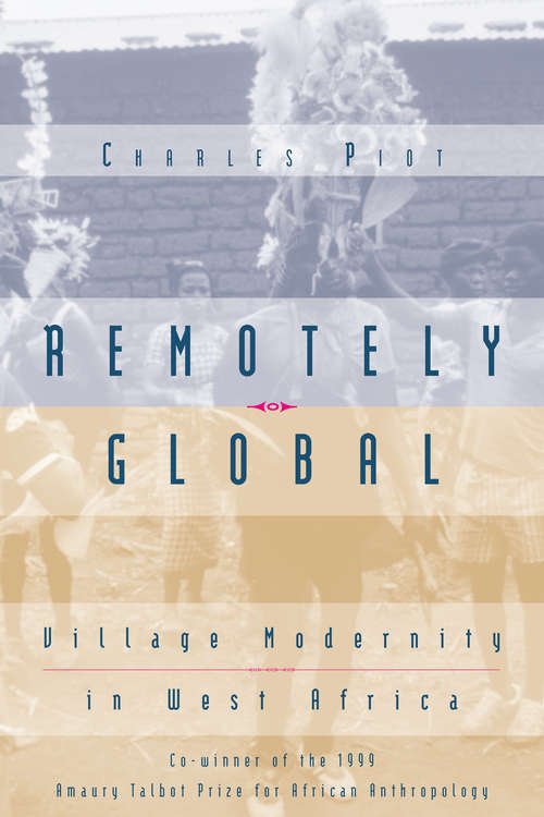 Book cover of Remotely Global: Village Modernity in West Africa