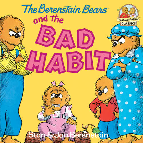 Book cover of The Berenstain Bears and the Bad Habit (I Can Read!)