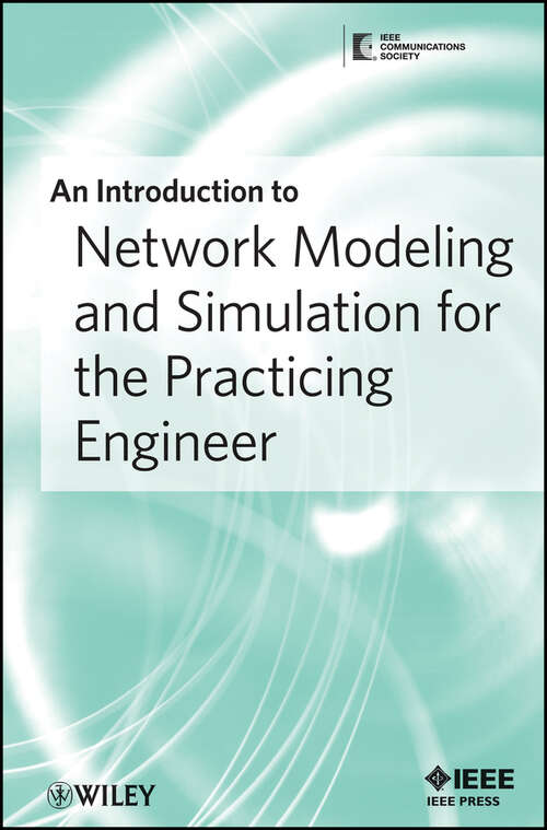 Book cover of An Introduction to Network Modeling and Simulation for the Practicing Engineer (The ComSoc Guides to Communications Technologies #5)