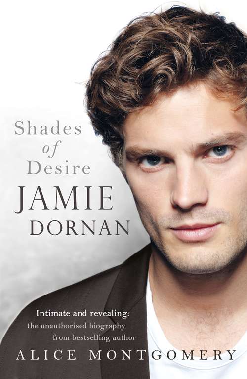 Book cover of Jamie Dornan: Shades of Desire