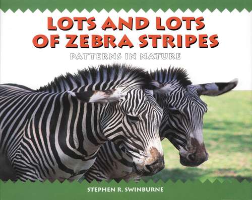 Book cover of Lots and Lots of Zebra Stripes: Patterns In Nature