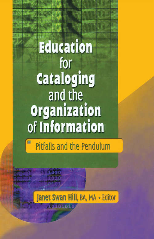 Education for Cataloging and the Organization of Information: Pitfalls and the Pendulum