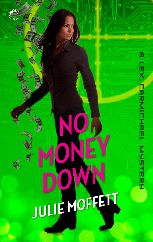 No Money Down: An international geek girl mystery (A Lexi Carmichael Mystery #3)