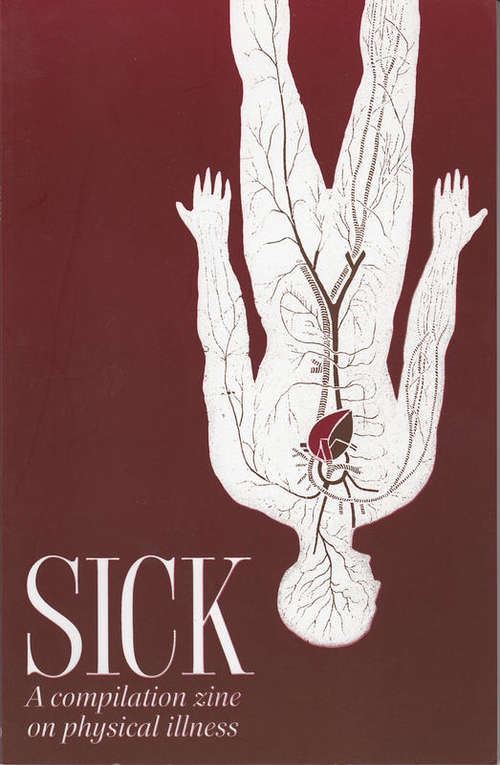 Book cover of Sick: A Compilation Zine on Physical Illness (World Around Us) (World Around Us Ser.)