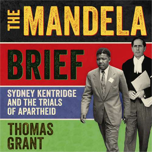 Book cover of The Mandela Brief: Sydney Kentridge and the Trials of Apartheid