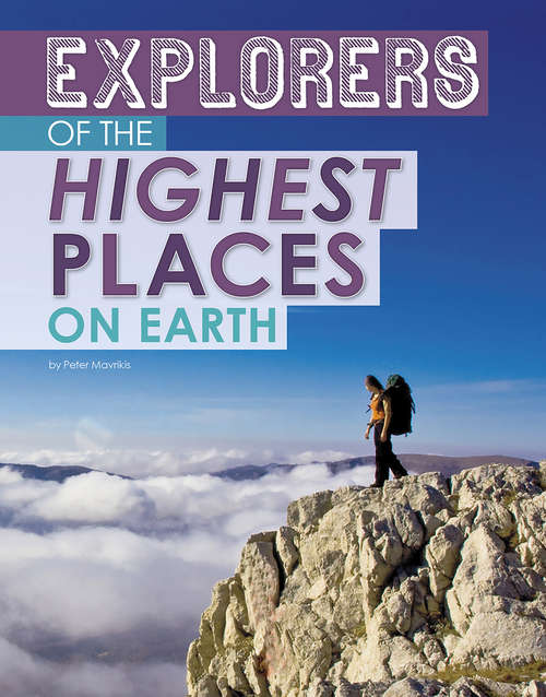 Book cover of Explorers of the Highest Places on Earth (Extreme Explorers)