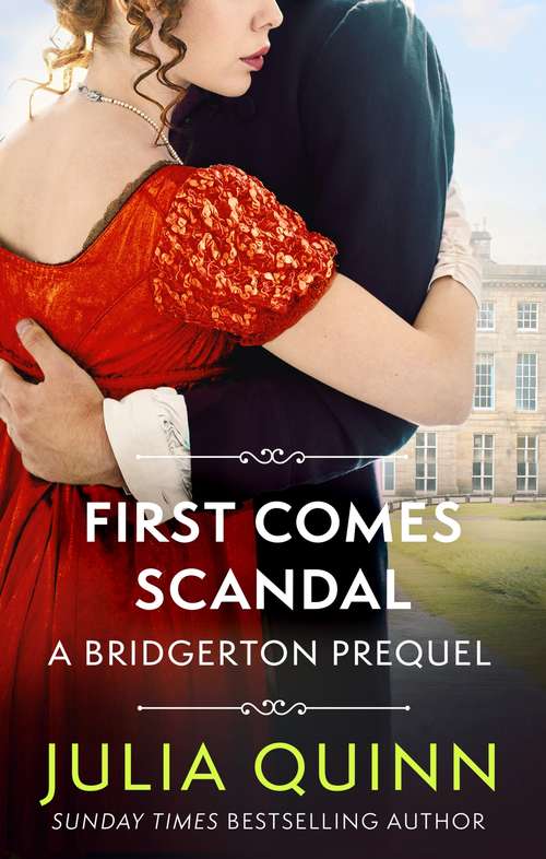 First Comes Scandal: A Bridgerton Prequel (The Rokesbys #4)