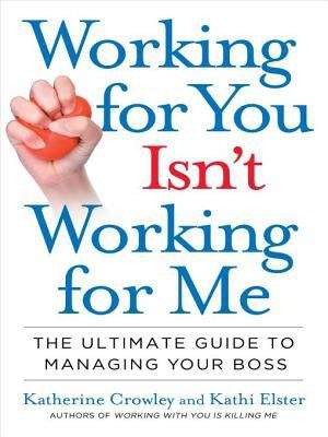 Book cover of Working for You Isn't Working for Me: How to Get Ahead When Your Boss Holds You Back