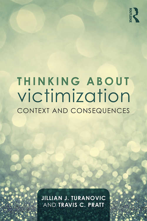 Thinking About Victimization: Context and Consequences