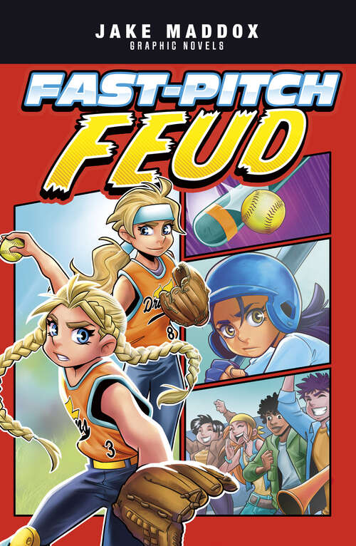 Book cover of Fast-Pitch Feud (Jake Maddox Graphic Novels)