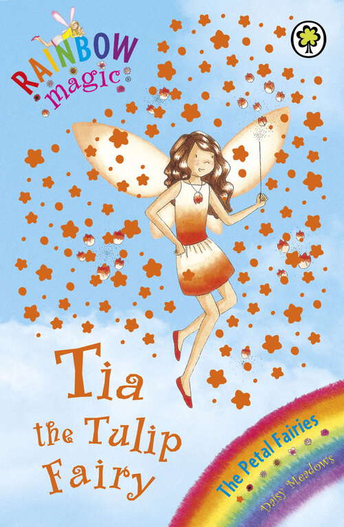 Book cover of Tia The Tulip Fairy: The Petal Fairies Book 1 (Rainbow Magic #1)