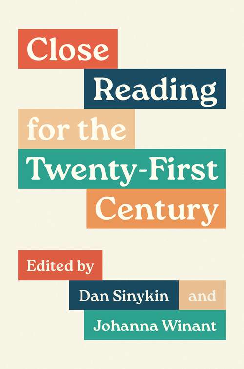 Book cover of Close Reading for the Twenty-First Century (Skills for Scholars)