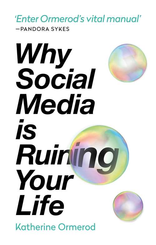 Book cover of Why Social Media is Ruining Your Life