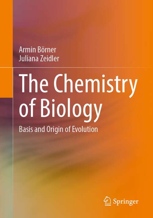 Book cover of The Chemistry of Biology: Basis and Origin of Evolution (1st ed. 2023)