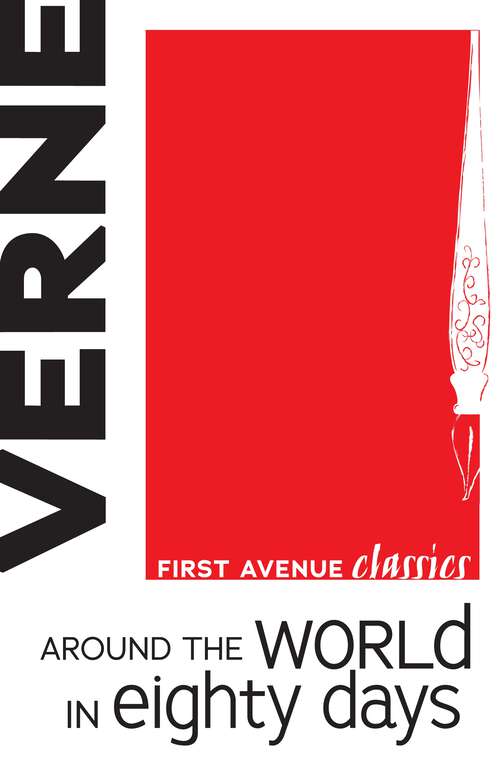 Book cover of Around the World in Eighty Days: The Classic Adventure Novel By Jules Verne (First Avenue Classics ™)