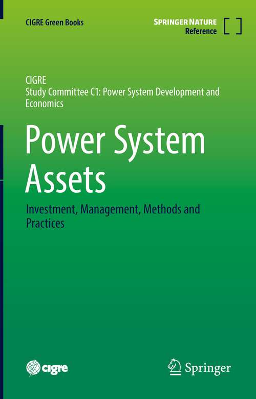 Power System Assets: Investment, Management, Methods and Practices (CIGRE Green Books)