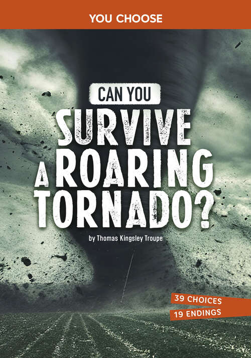 Book cover of Can You Survive a Roaring Tornado?
